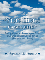 "Yoo Hoo! I'm Still Here!" - Being Open to Messages from Our Deceased Loved Ones (People and Pets)
