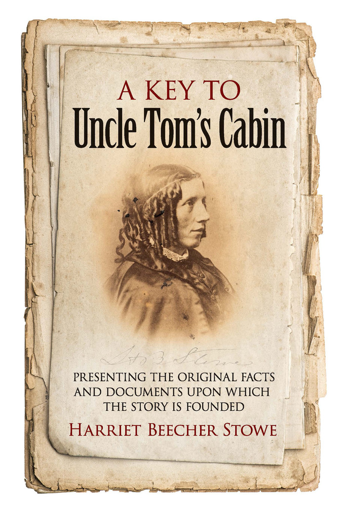 A Key To Uncle Tom S Cabin By Harriet Beecher Stowe Read Online