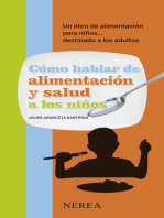 Cómo hablar de alimentación y salud a los niños: Un libro de alimentación para niños... dirigido a los adultos