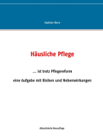 Häusliche Pflege: ...ist trotz Pflegereformen eine Aufgabe mit Risiken und Nebenwirkungen