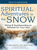 Spiritual Adventures in the Snow: Skiing & Snowboarding as Renewal for Your Soul
