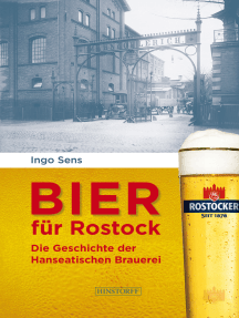 Bier für Rostock: Die Geschichte der Hanseatischen Brauerei