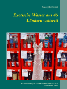 Exotische Wässer aus 45 Ländern weltweit: Aus der Sammlung im Selterswasser Museum zu Niederselters/Taunus