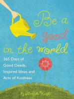 Be a Good in the World: 365 Days of Good Deeds, Inspired Ideas and Acts of Kindness
