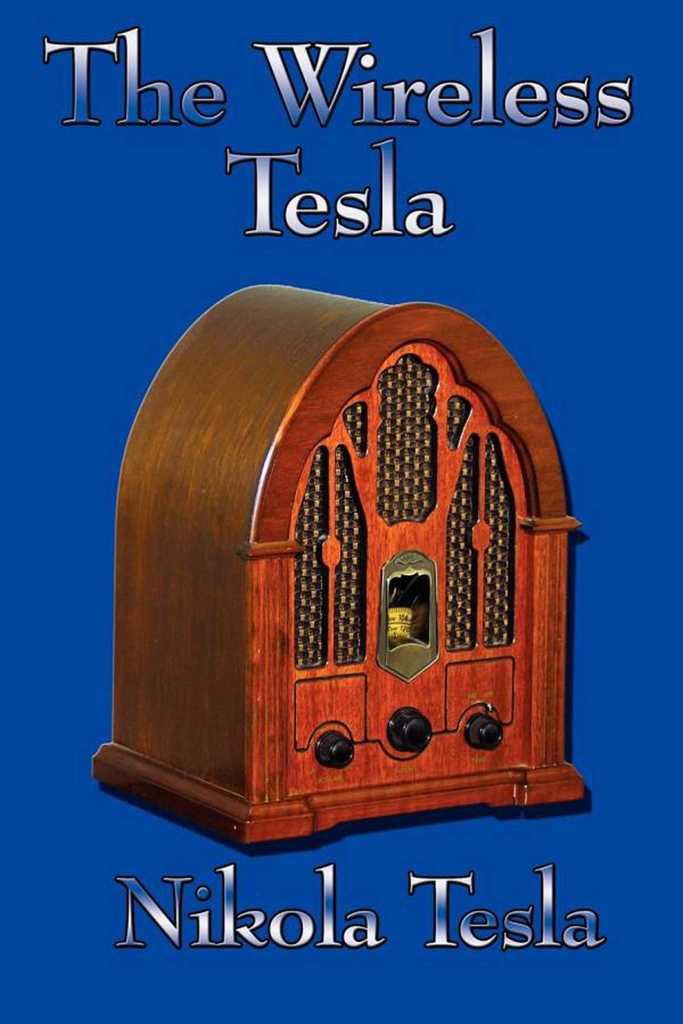 The Wireless Tesla by Nikola Tesla - Book - Read Online