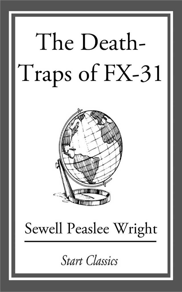 The Death Traps of FX-31 by Sewell Peaslee Wright (Ebook) - Read free ...