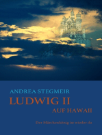 Ludwig II. auf Hawaii: Der Märchenkönig ist wieder da