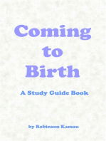 Coming to Birth. A Study Guide Book
