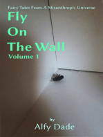 Fly On The Wall: Fairy Tales From A Misanthropic Universe, Vol. I
