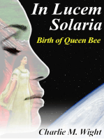In Lucem Solaria: Birth of Queen Bee