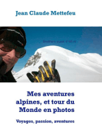 Mes aventures alpines, et tour du Monde en photos: Voyages, passion, aventures