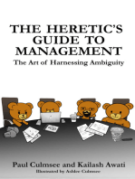 The Heretic's Guide To Management: The Art of Harnessing Ambiguity