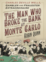 The Man Who Broke the Bank at Monte Carlo: Charles De Ville Wells, Gambler and Fraudster Extraordinaire