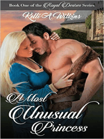 A Most Unusual Princess: Royal Desires Series, #1