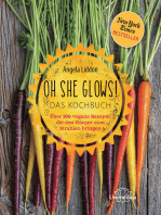 Oh She Glows! Das Kochbuch: Über 100 vegane Rezepte, die den Körper zum Strahlen bringen