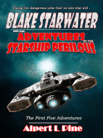 Blake Starwater and the Adventures of the Starship Perilous: The First Five Adventures