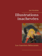 Illustrations Inachevées: Les Guerriers Réincarnés