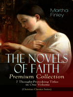 THE NOVELS OF FAITH – Premium Collection: 7 Thought-Provoking Titles in One Volume: (Christian Classics Series) Ella Clinton, Edith's Sacrifice, Elsie Dinsmore, Mildred Keith, Signing the Contract and What it Cost, The Thorn in the Nest and The Tragedy of Wild River Valley