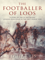 The Footballer of Loos: A Story of the 1st Battalion London Irish Rifles in the First World War