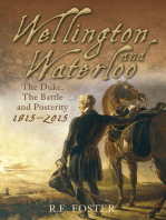 Wellington and Waterloo: The Duke, the Battle and Posterity 1815-2015