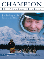 Champion of Alaskan Huskies: Joe Redington Sr. Father of the Iditarod