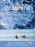 Ice Blue Eyes: An Alaska Story of Greed, Life, and Revenge