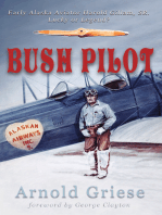 Bush Pilot: Early Alaska Aviator Harold Gillam, Sr. Lucky or Legend?