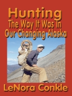Hunting the Way it Was: The Way It Was to Our Changing Alaska
