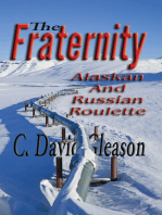 The Fraternity: Alaskan and Russian Roulette