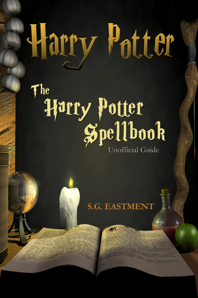 The Harry Potter Spellbook Unofficial Guide by S.G. Eastment - Book ...