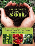 The Ultimate Guide to Soil: The Real Dirt on Cultivating Crops, Compost, and a Healthier Home: Permaculture Gardener, #3