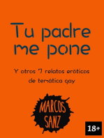 Tu padre me pone. Y otros 7 relatos eróticos de temática gay