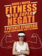 Fitness per Super Negati - 7 potenti strategie per un corpo magro, sexy e in forma