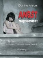 Angst zeigt Gesicht: Ein Leben unter asozialer Gewalt