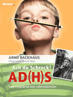 Ach du Schreck! AD(H)S: Vom Chaoskind zum Lebenskünstler