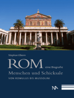 Rom - eine Biografie: Menschen und Schicksale von Romulus bis Mussolini