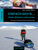 Einfach geh'n: Stefan Wiebels Lebensreise: Unterwegs im hohen Norden Europas und im Rest der Welt
