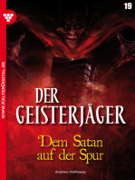 Der Geisterjäger 19 – Gruselroman: Dem Satan auf der Spur