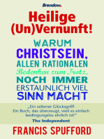 Heilige (Un)Vernunft!: Warum Christsein, allen rationalen Bedenken zum Trotz, noch immer erstaunlich viel Sinn macht