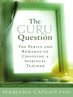 The Guru Question: The Perils and Rewards of Choosing a Spiritual Teacher