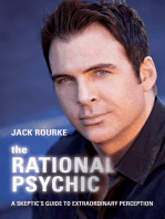 The Rational Psychic: A Skeptic's Guide to Extraordinary Perception 