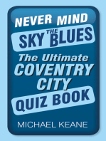 Never Mind the Sky Blues: The Ultimate Coventry City Quiz Book