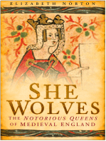 She Wolves: The Notorious Queens of Medieval England