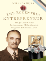 Eccentric Entrepreneur: Sir Julien Cahn: Businessman, Philanthropist, Magician and Cricket-Lover