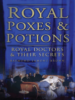 Royal Poxes and Potions: Royal Doctors and Their Secrets