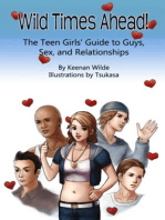 Wild Times Ahead! The Teen Girls' Guide to Guys, Sex, and Relationships