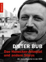 Das Honecker-Attentat und andere Storys: Als stern-Reporter in der DDR