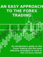 An easy approach to the forex trading: An introductory guide on the Forex Trading and the most effective strategies to work in the currency market