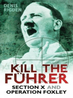 Kill the Fuhrer: Section X and Operation Foxley