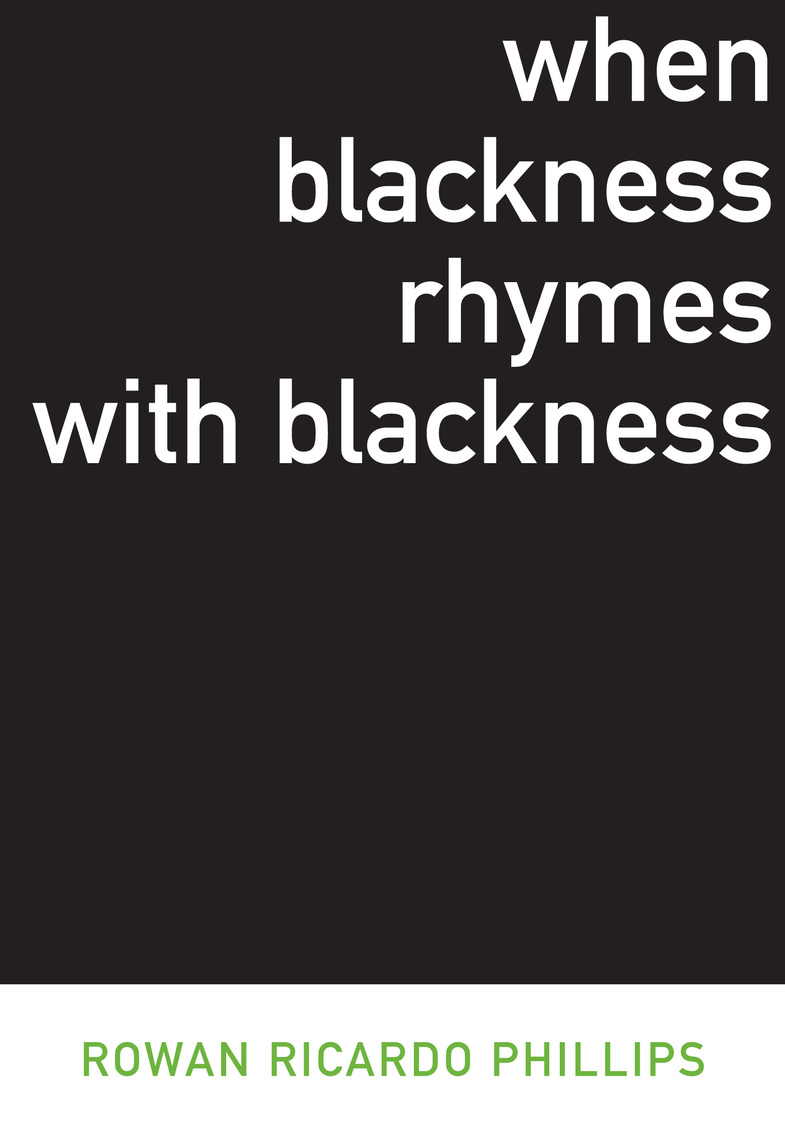 When Blackness Rhymes with Blackness by Rowan Ricardo Phillips (Ebook ...
